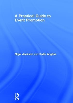 A Practical Guide to Event Promotion - Nigel Jackson, Katie Angliss