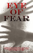 Eye of Fear - Angie Martin, Marisa Oldham, Jalpa Williby, Lauren Algeo, Heather Osborne