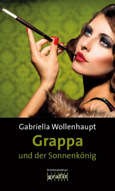 Grappa und der Sonnenkönig - Gabriella Wollenhaupt