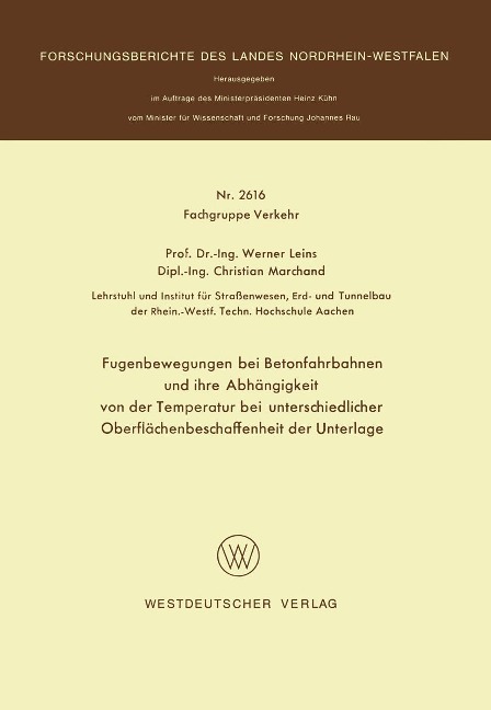 Fugenbewegungen bei Betonfahrbahnen und ihre Abhängigkeit von der Temperatur bei unterschiedlicher Oberflächenbeschaffenheit der Unterlage - Werner Leins