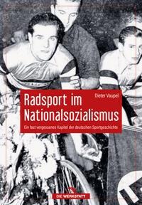 Radsport im Nationalsozialismus - Dieter Vaupel