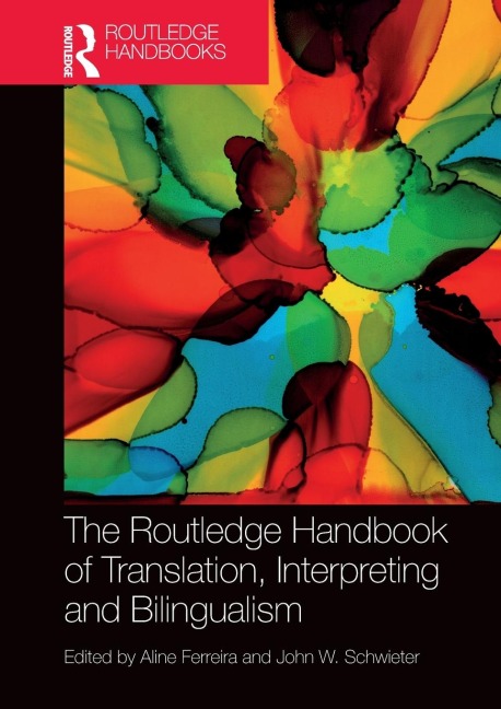 The Routledge Handbook of Translation, Interpreting and Bilingualism - 