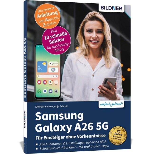 Samsung Galaxy A26 5G - Für Einsteiger ohne Vorkenntnisse - Anja Schmid, Andreas Lehner
