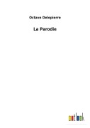 Cover-Bild zum Titel 'La Parodie' von 'Octave Delepierre'