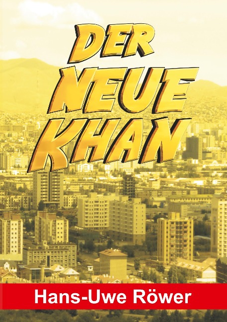 Der neue Khan - Hans-Uwe Röwer