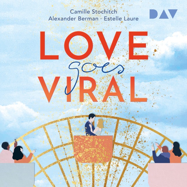 Love Goes Viral - Alexander Berman, Estelle Laure, Camille Stochitch