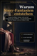 Cover-Bild zum Titel 'Warum Sissy-Fantasien entstehen' von 'Elena Maris'