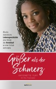 Cover-Bild zum Titel 'Größer als der Schmerz' von 'Antoinette Tuff, Alex Tresniowski'