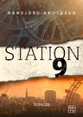 Cover-Bild zum Titel 'Station 9' von 'Hansjörg Anderegg'