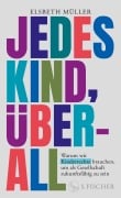 Cover-Bild zum Titel 'Jedes Kind, überall' von 'Elsbeth Müller'