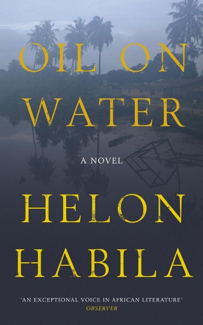 Oil on Water - Helon Habila