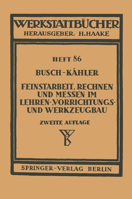 Feinstarbeit, Rechnen und Messen im Lehren-, Vorrichtungs- und Werkzeugbau - F. Kähler, E. Busch