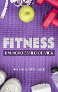 Cover-Bild zum Titel 'Fitness - Um Novo estilo de vida' von 'Lucas Graham'