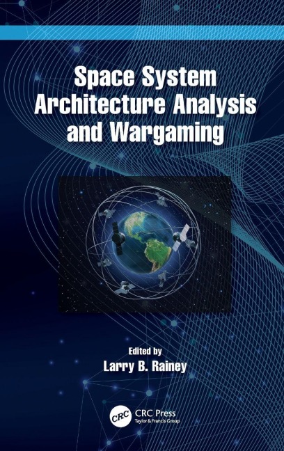 Space System Architecture Analysis and Wargaming - 