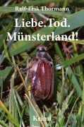 Cover-Bild zum Titel 'Liebe. Tod. Münsterland!' von 'Ralf-Erik Thormann'