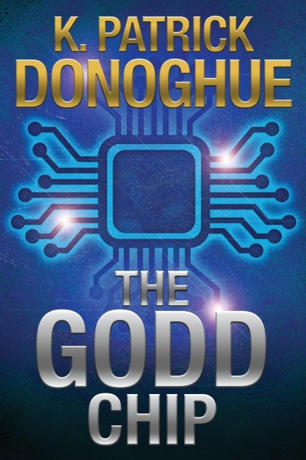 The GODD Chip - K. Patrick Donoghue
