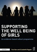 Cover-Bild zum Titel 'Supporting the Well Being of Girls' von 'Tina Rae, Elizabeth Piggott'