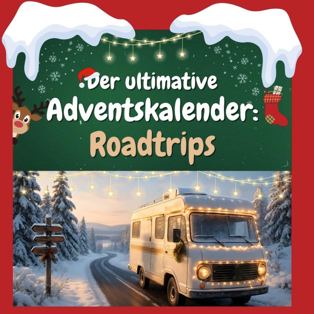 Der ultimative Adventskalender: Roadtrips - Max Meier