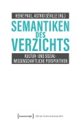 Cover-Bild zum Titel 'Semantiken des Verzichts' von ''