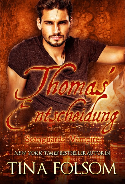 Thomas' Entscheidung (Scanguards Vampire - Buch 8) - Tina Folsom