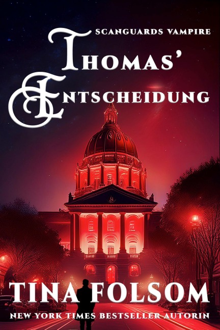 Thomas' Entscheidung (Scanguards Vampire - Buch 8) - Tina Folsom