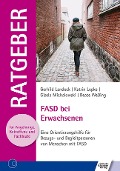 FASD bei Erwachsenen - Gerhild Landeck, Katrin Lepke, Gisela Michalowski, Beate Weßing