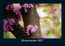 Cover-Bild zum Titel 'Blumenzauber 2027 Fotokalender DIN A5' von 'Tobias Schmitt, Kevin Heber'
