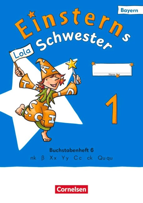 Einsterns Schwester 1. Jahrgangsstufe - Erstlesen - Ausgabe Bayern 2025 - Buchstabenheft 6 - Jutta Maurach, Katrin Pfeifer, Alexandra Schwaighofer