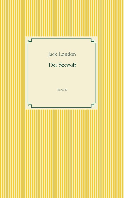 Der Seewolf - Jack London