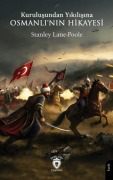 Cover-Bild zum Titel 'Kurulusundan Yikilisina Osmanlinin Hikayesi' von 'Stanley Lane-Poole'