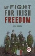 Cover-Bild zum Titel 'My Fight For Irish Freedom' von 'Dan Breen'