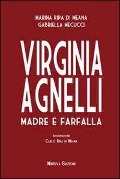 Cover-Bild zum Titel 'Virginia Agnelli. Madre farfalla' von 'Marina Ripa Di Meana, Gabriella Mecucci'