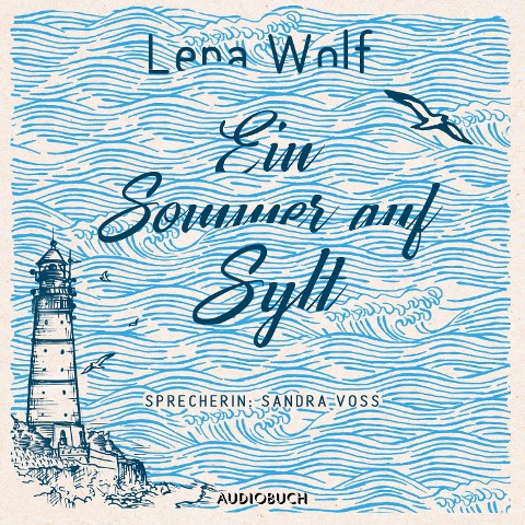 Ein Sommer auf Sylt (ungekürzt) - Lena Wolf