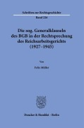 Cover-Bild zum Titel 'Die sog. Generalklauseln des BGB in der Rechtsprechung des Reichsarbeitsgerichts (1927-1945)' von 'Felix Müller'