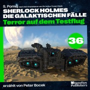 Cover-Bild zum Titel 'Terror auf dem Testflug (Sherlock Holmes - Die galaktischen Fälle, Folge 36)' von 'Arthur Conan Doyle, S. Pomej'