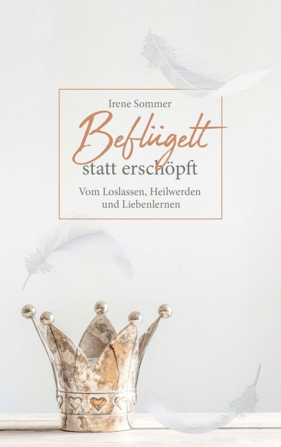 Beflügelt statt erschöpft - Irene Sommer