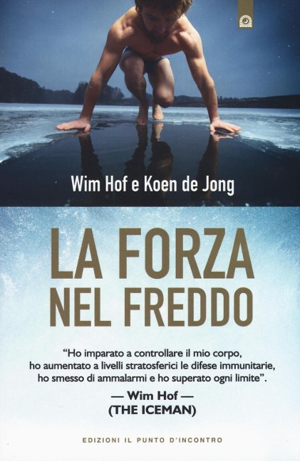 La forza nel freddo - Wim Hof, Koen De Jong