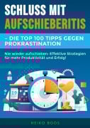 Cover-Bild zum Titel 'Schluss mit Aufschieberitis - Die Top 100 Tipps gegen Prokrastination' von 'Heiko Boos'