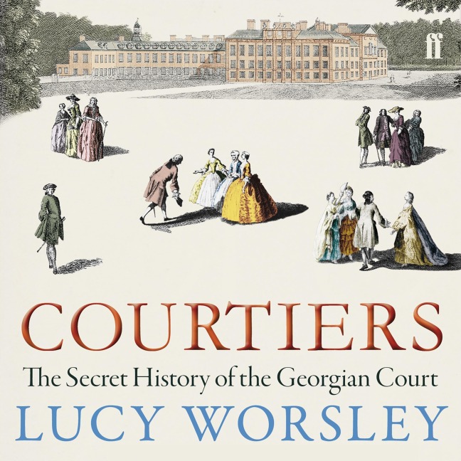 Courtiers - Lucy Worsley