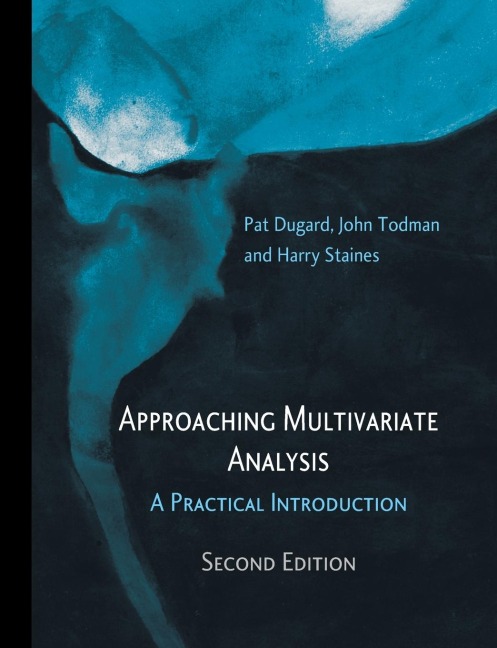 Approaching Multivariate Analysis, 2nd Edition - Pat Dugard, John Todman, Harry Staines