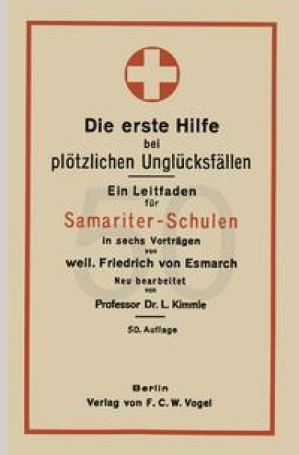 Die erste Hilfe bei plötzlichen Unglücksfällen - Friedrich Von Esmach, L. Kimmle