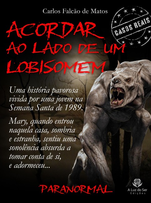 ACORDAR AO LADO DE UM LOBISOMEM - Carlos Falcão de Matos