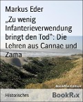 "Zu wenig Infanterieverwendung bringt den Tod": Die Lehren aus Cannae und Zama - Markus Eder