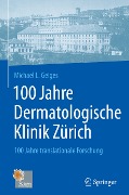 100 Jahre Dermatologische Klinik Zürich - Michael Geiges