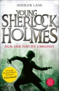 Cover-Bild zum Titel 'Young Sherlock Holmes 04. Nur der Tod ist umsonst' von 'Andrew Lane'
