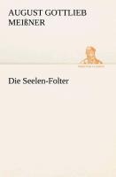 Die Seelen-Folter - August Gottlieb Meißner