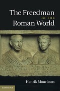 Cover-Bild zum Titel 'The Freedman in the Roman World' von 'Henrik Mouritsen'