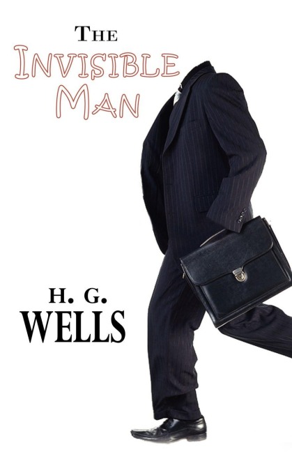The Invisible Man - H. G. Wells