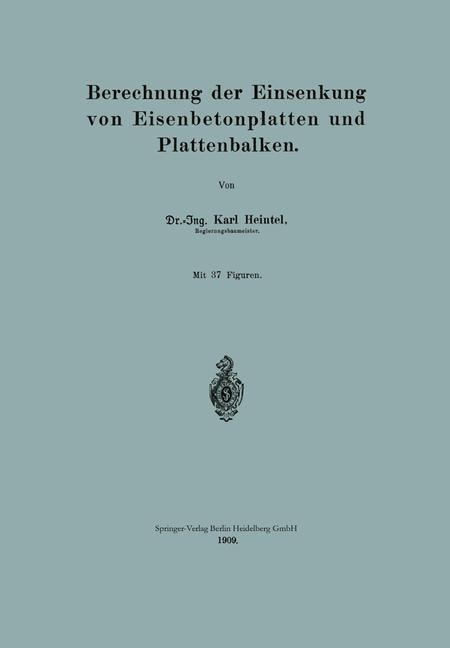 Berechnung der Einsenkung von Eisenbetonplatten und Plattenbalken - Karl Heintel