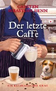 Cover-Bild zum Titel 'Der letzte Caffè' von 'Carsten Sebastian Henn'